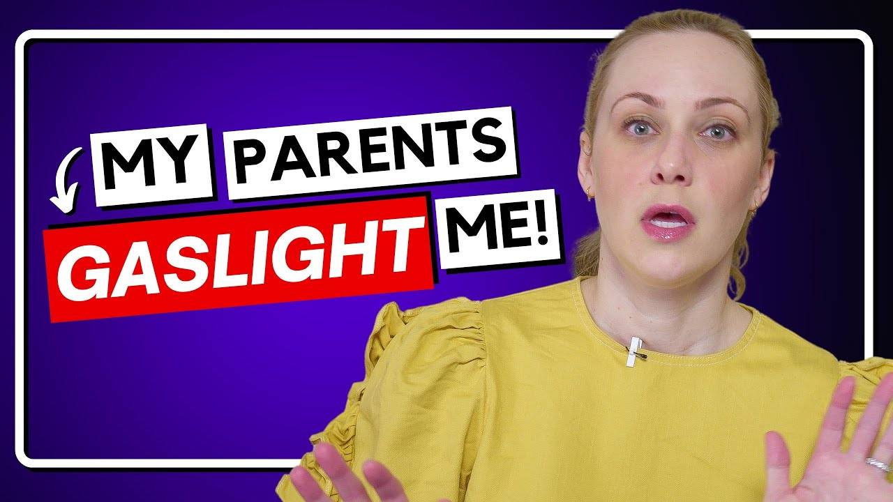 7 Signs Your PARENTS Are GASLIGHTING You | Kati Morton