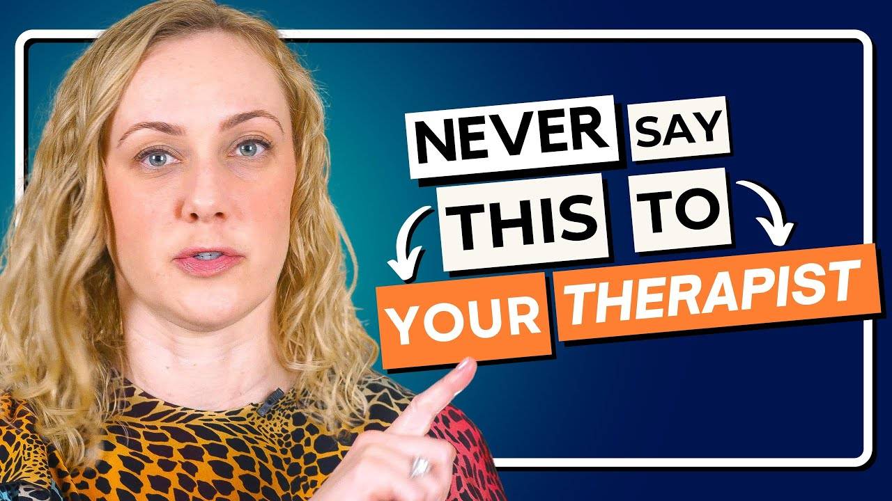 4 Things NOT to Say to Your Therapist: A Guide to Interacting with Your Therapist