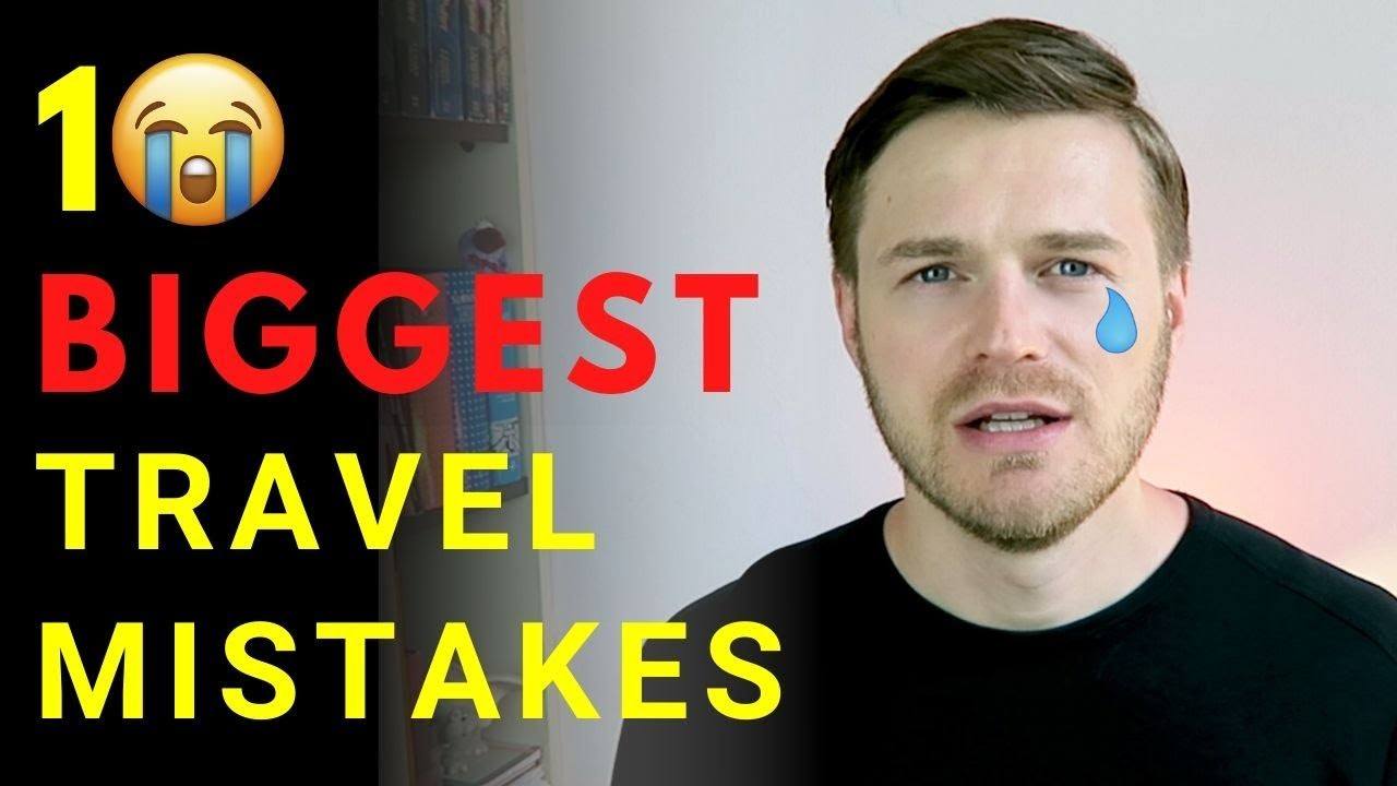 Top 10 BIGGEST Travel Mistakes: Tips for International Travel