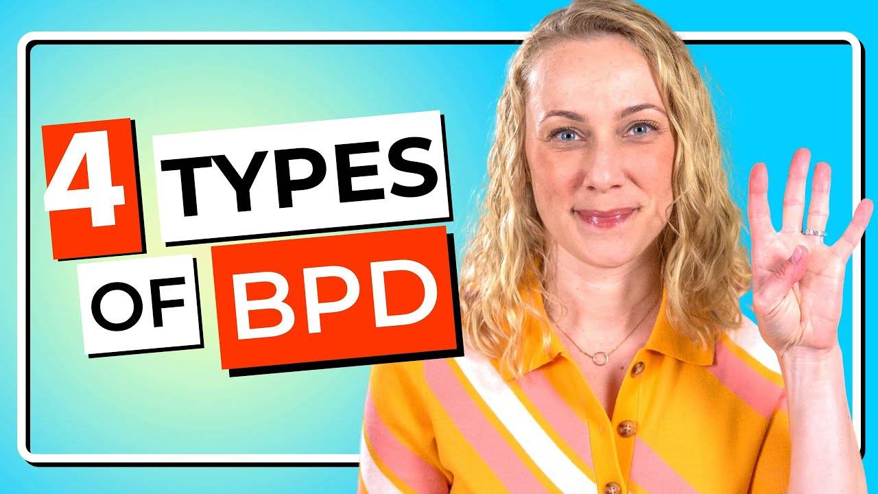 Learn About the 4 Types of Borderline Personality Disorder (BPD)
