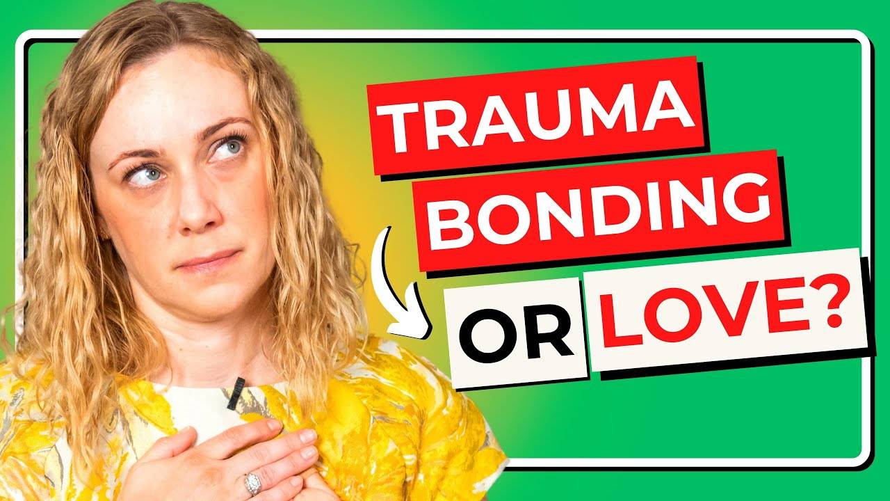5 Signs It's Trauma Bonding NOT Love: A Comprehensive Guide