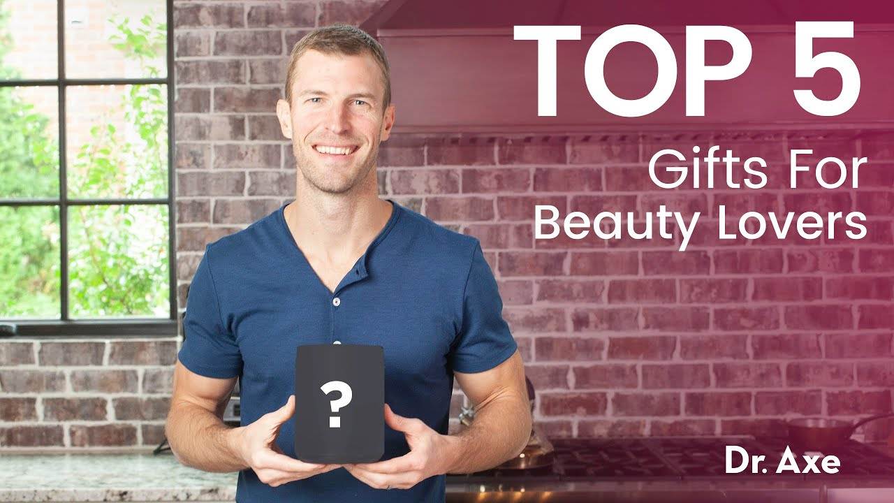 Best Beauty Gifts for Your Loved Ones: A Dr. Josh Axe Guide