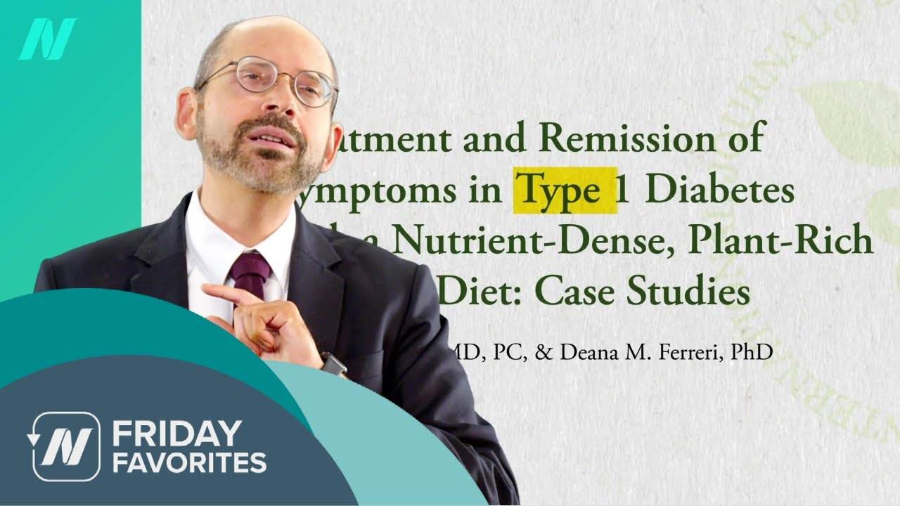 Reversing Type 1 Diabetes with a Plant-Based Diet: Insights from NutritionFacts.org