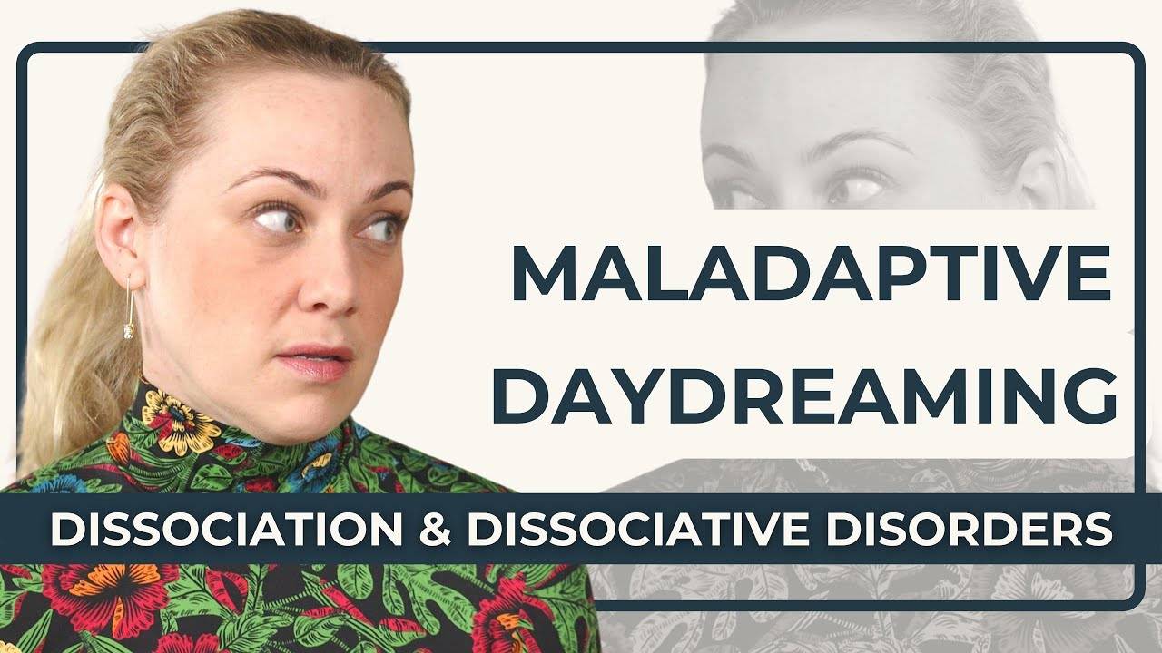 Understanding and Managing Maladaptive Daydreaming | Kati Morton