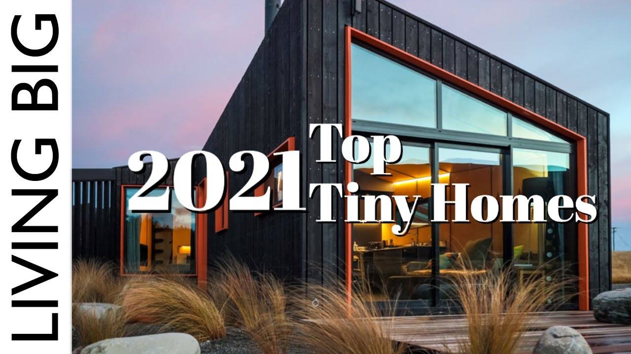 The Top Tiny Homes of 2021: A Comprehensive Guide