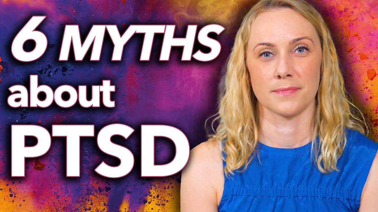 6 Misconceptions of PTSD | Mental Health 101