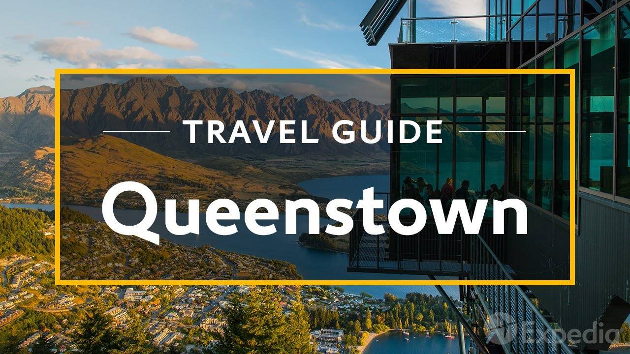 Queenstown Vacation Travel Guide: A Stunning Gateway to Adventure and Natural Beauty