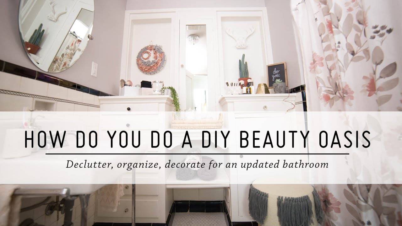 How to Create Your DIY Beauty Oasis: Bathroom Makeover Ideas