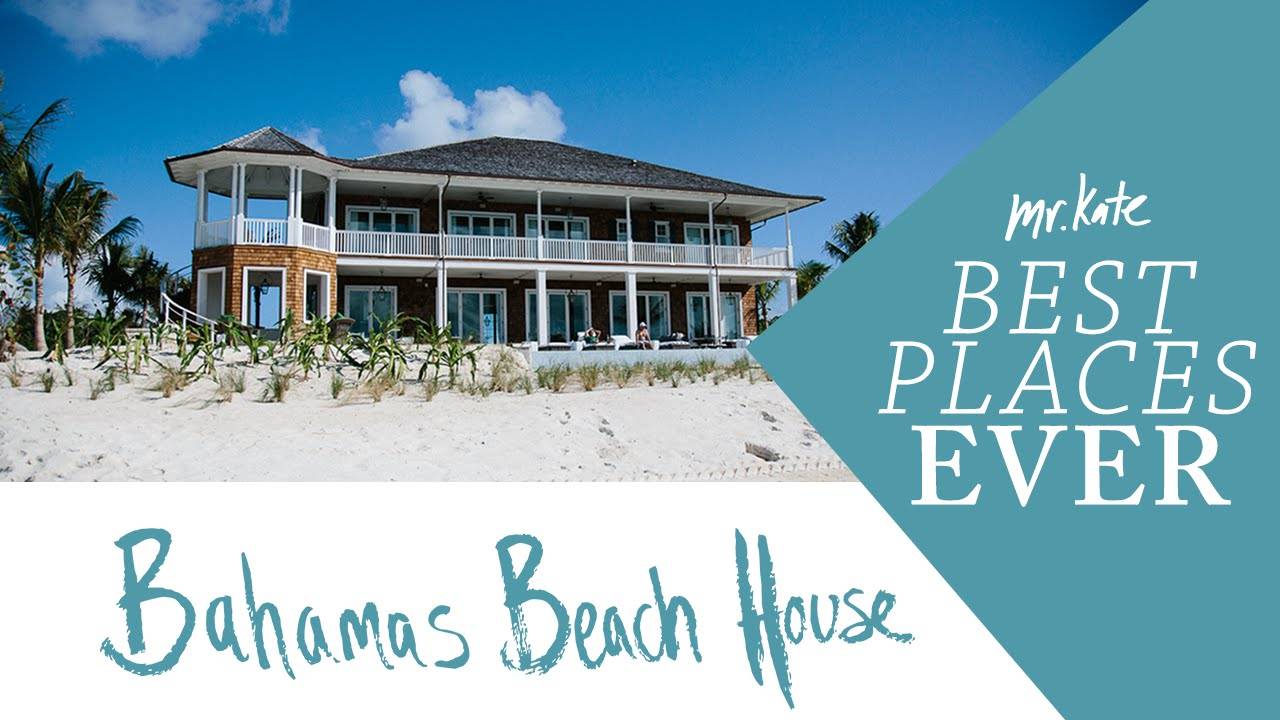 Best Places Ever: Bahamas Beach House | Home Tour | Interior Design | Mr Kate