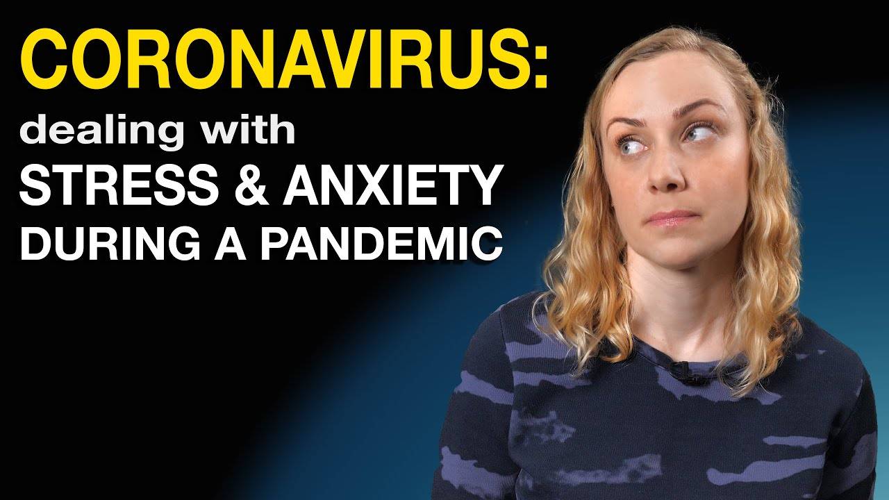 Dealing with Stress & Anxiety During a Pandemic