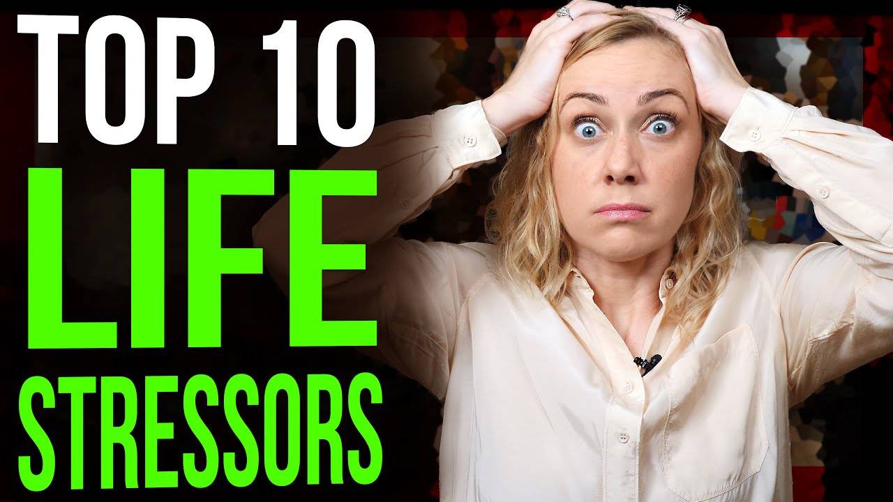 The Top 10 Life Stressors: How to Navigate and Manage Them