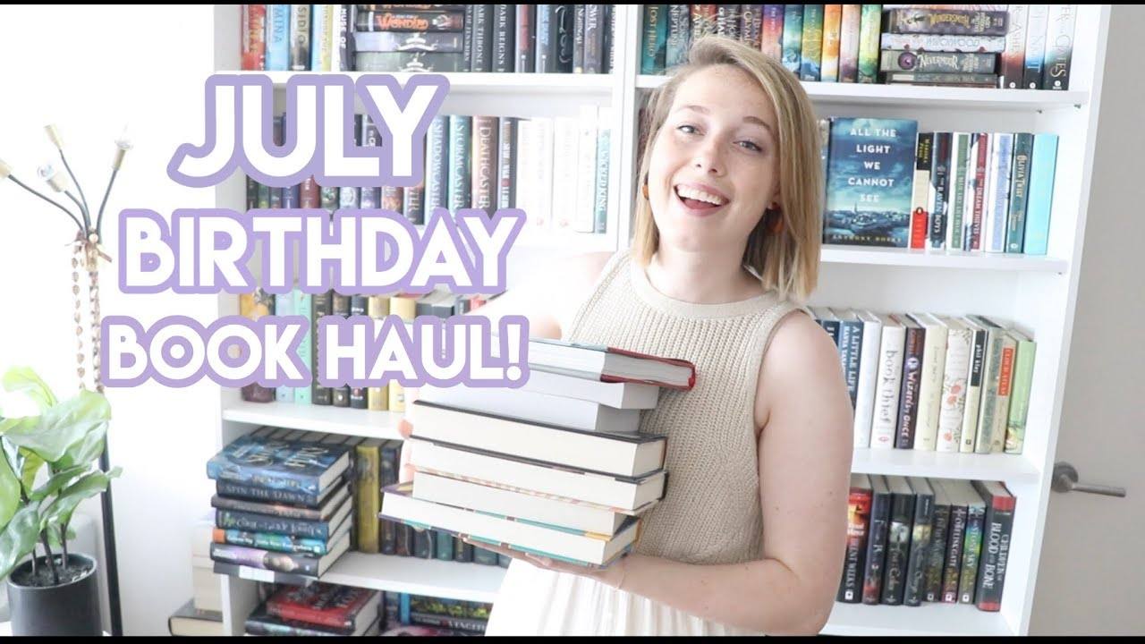 July Birthday Book Haul: A Book Lover's Dream Come True