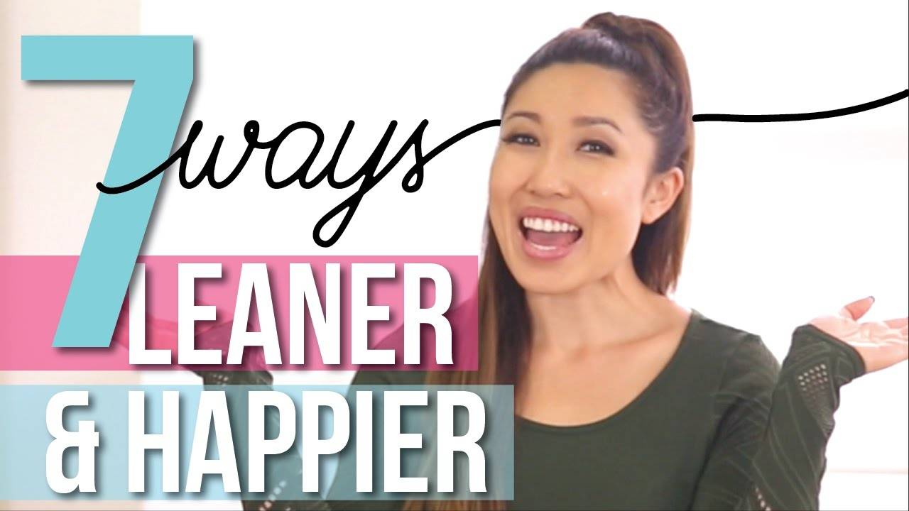 7 Changes You Can Make to Live a Healthier, Leaner, and Happier Life