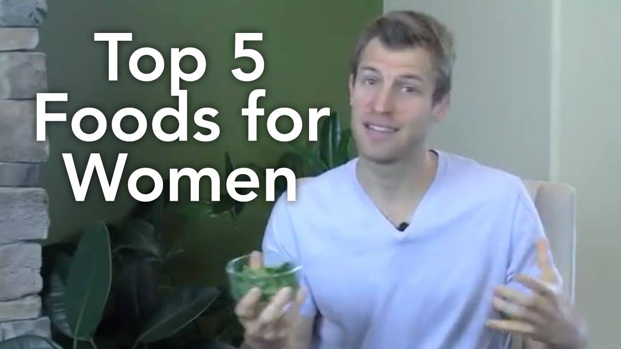 Top 5 Foods for Women - A Comprehensive Guide by Dr. Josh Axe