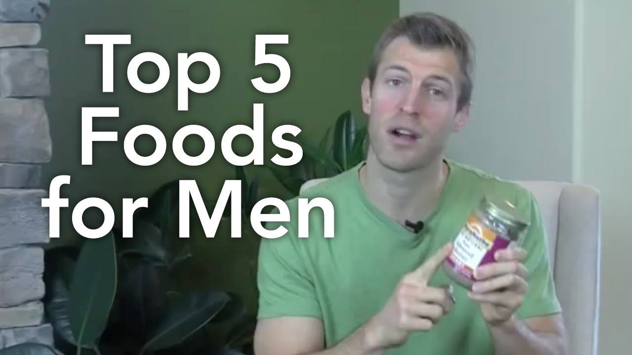 Top 5 Foods for Men - A Comprehensive Guide by Dr. Axe