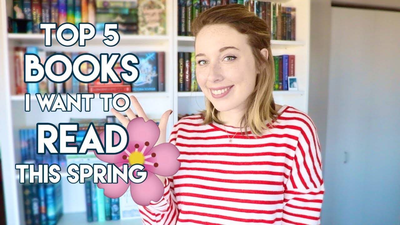 Top 5 Books I Want to Read this Spring - A Bookworm's Seasonal Must-Reads