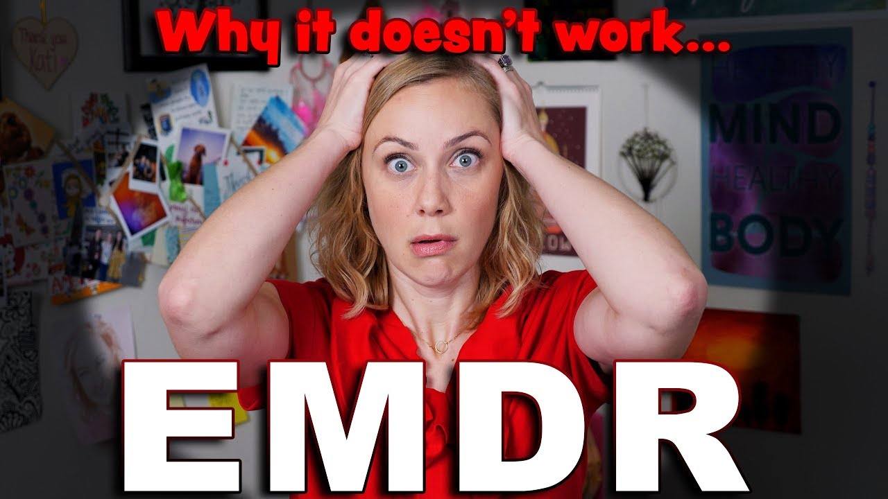 Why EMDR Doesn't Always Work | Kati Morton's Insightful Analysis