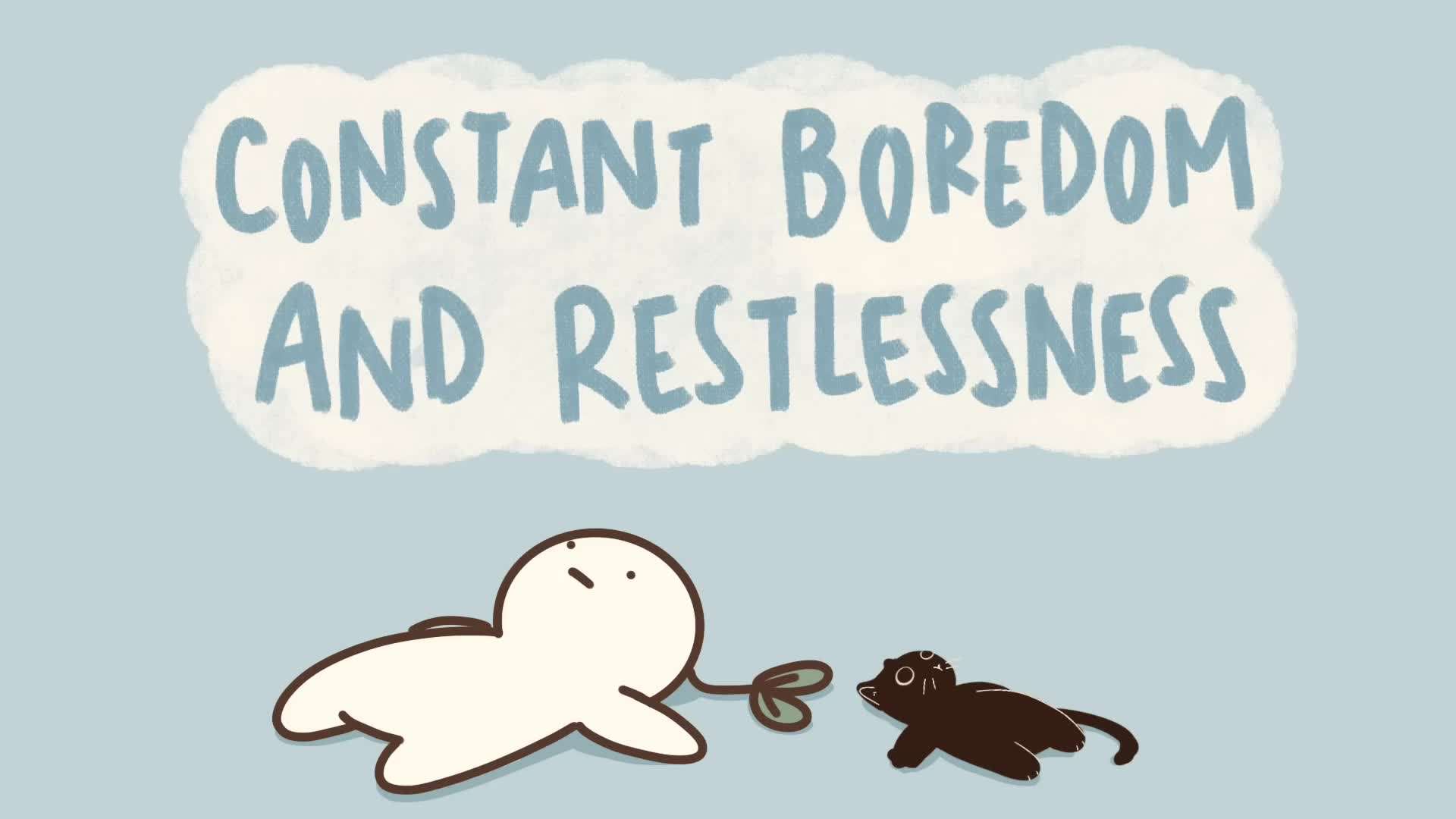 Combatting Boredom and Restlessness